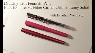 Drawing with Fountain Pens: Pilot Explorer vs. Faber Castell Grip and Lamy Safari