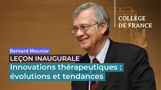 Innovations thérapeutiques : évolutions et tendances - Bernard Meunier (2014)