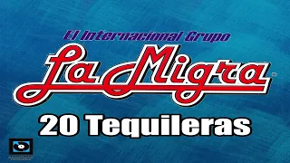 20 Tequileras - LA MIGRA