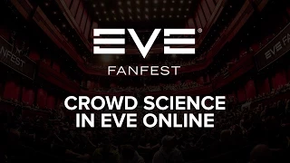 EVE Fanfest 2015: Crowd Science in EVE Online