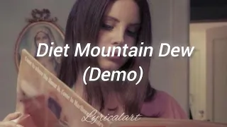 Lana Del Rey - Diet Mountain Dew(Demo)//Lyrics