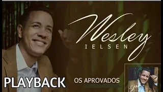 Wesley Ielsen [Os Aprovados] Letras Playback