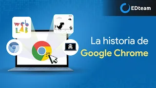 La historia de Google Chrome