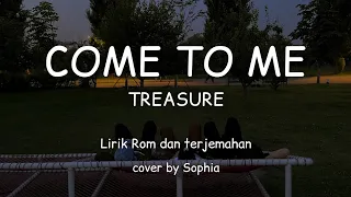 TREASURE (트레저) - 들어와 (COME TO ME) lirik Rom dan terjemahan [Cover by Sophia]