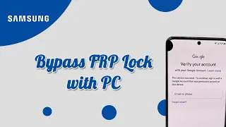 How to Bypass FRP Lock on Samsung  Phone with PC