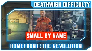 Homefront The Revolution - Small By Name - Walkthrough No Commentary [Deathwish Difficulty]