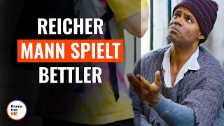 Reicher Mann spielt Bettler | @DramatizeMeDeutsch