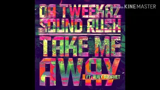 Da Tweekaz, Sound Rush - Take me away ft.Ruby Prophet