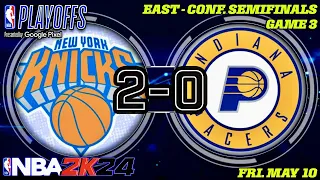 🔴 NBA Playoffs | East - Conf. Semifinals | Game 3 | (2)New York Knicks @ (6)Indiana Pacers