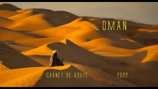 OMAN Carnet de route 2022, voyage, documentaire