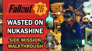 Fallout 76 – Side Mission Walkthrough – Wasted on Nukashine – Wild Appalachia DLC Missions