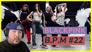 BLACKPINK - ‘B.P.M.’ Roll #22 | REACTION!!!