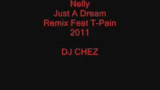 Nelly Just A Dream - T-Pain - Ultra RMX (LOVERS REMIX)