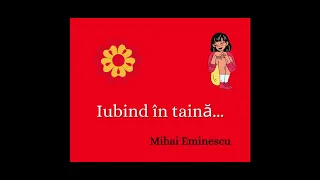 Iubind în taină - de Mihai Eminescu