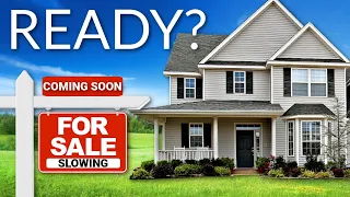 Are You Ready For A Slowing Housing Market?