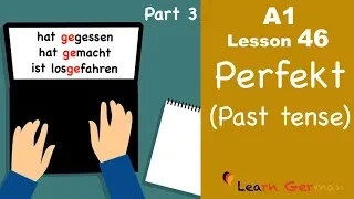 Learn German | Perfekt | Past tense | Part 3 | German for beginners | A1 - Lesson 46