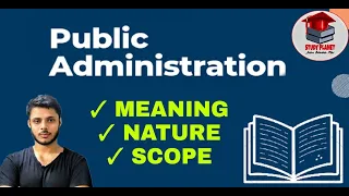 Public Administration | Meaning | Nature | Scope | Significance | For Undergraduates