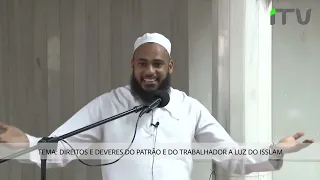 ll Palestra de Jumah ll Tema: Direitos e deveres do patrão e trabalhador a Luz do Isslam