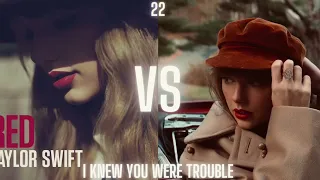 22 & I Knew You Were Trouble (Original vs Taylor’s Version)