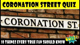 10 THINGS THAT EVERY REAL FAN SHOULD KNOW ABOUT CORONATION STREET