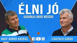 Élni jó - Nagy Bandó András és Einspach Gábor (Klubrádió) - záró epizód