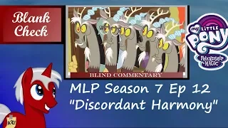 [Blind Commentary] "Discordant Harmony" - My Little Pony: FiM S7 E12