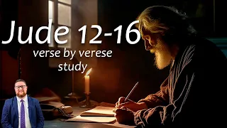 Jude 1:12-16 - Verse by Verse Study by Pastor Andrew Sluder