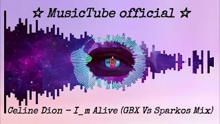 Celine Dion   I m Alive GBX Vs Sparkos Mix visualization