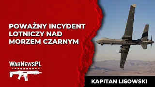 Poważny incydent lotniczy nad Morzem Czarnym - Kapitan Lisowski