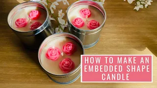 How To Make An Embedded Shape Candle | Floral Candle Making Tutorial