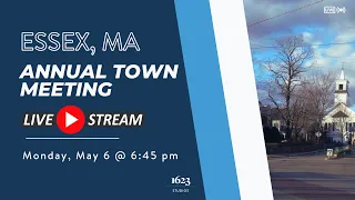 🚨LIVE🚨 - Essex Annual Town Meeting (Monday, May 6, 2024)