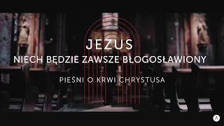 Jesus || Pieśni o Krwi Chrystusa || Pieśni wielkopostne 2023