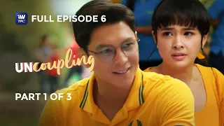 Uncoupling | Episode 6 | Part 1 of 3 | IWantTFC Originals Playback