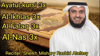 Ayatul-Kursi, Al-Ikhlas, Al-Falaq, Al-Nas Recited by Sheikh Mishary Rashid Alafasy