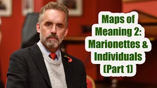 Dr. Jordan B. Peterson - Maps of Meaning 2: Marionettes & Individuals (Part 1)