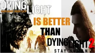 How Dying Light 1 is better than 2