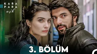 Kara Para Aşk 3. Bölüm (FULL HD)