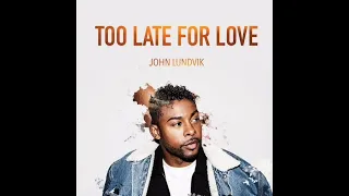 John Lundvik: Too Late For Love (Audio)