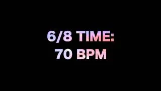 6/8 Time: 70 BPM