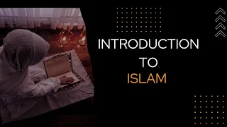 Brief Introduction to Islam | What is Islam | Pillars of Islam