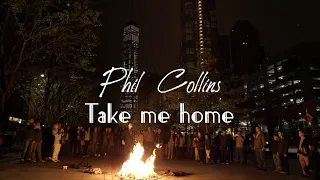 Phil Collins - Take me home (Sub. Español)