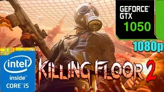 Killing Floor 2 GTX 1050 2GB| Ultra Settings| 1080p