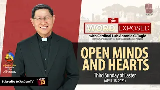 OPEN MINDS AND HEARTS - The Word Exposed with Cardinal Tagle (April 18, 2021)