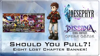 Dissidia Final Fantasy Opera Omnia: Should You Pull? Eight Lost Chapter Banner!