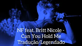 NF feat. Britt Nicole - Can You Hold Me Tradução/Legendado