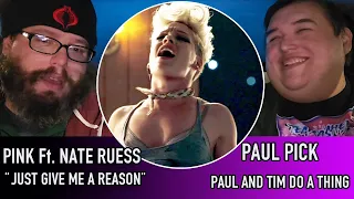 P!nk Ft. Nate Ruess "Just Give Me A Reason" (Reaction) - Paul And Tim Do A Thing