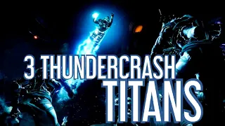 THREE THUNDERCRASH TITANS: One Grandmaster Boss!!