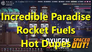 Rocket Fuel Petroleum. Scalded Dupes Without Suits Incredible Paradise Ep 15 Oxygen Not Included