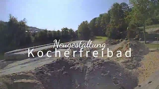 Neugestaltung Kocherfreibad – Zeitraffervideo