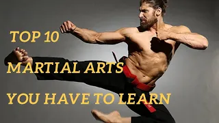 TOP 10 Martial Arts You Have to Learn